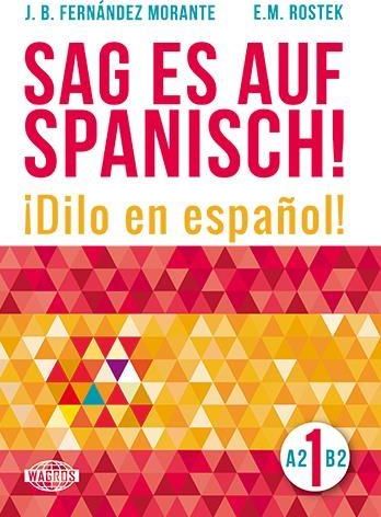 Sag es auf Spanisch! 1 A2-B2