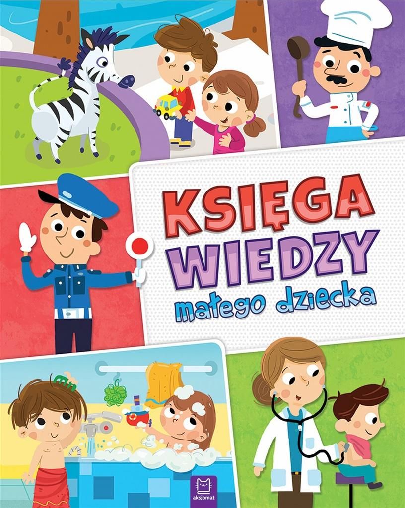 Podgórska Anna - Księga wiedzy małego dziecka (oprawa miękka), oprawa miękka