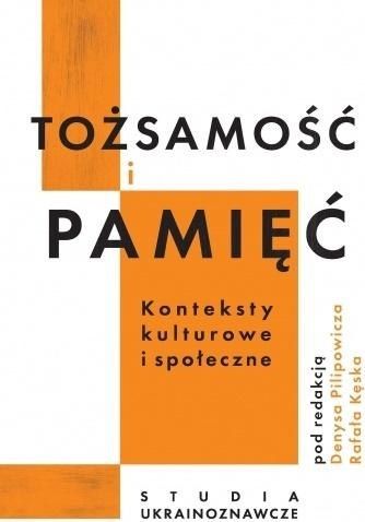 Tożsamość i pamięć. Konteksty kulturowe i społ...
