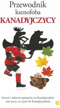 Przewodnik ksenofoba. Kanadyjczycy