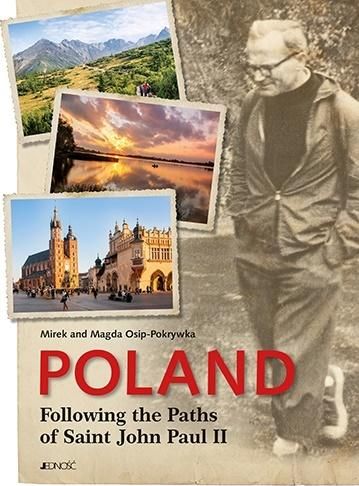Poland. Following the Paths of Saint John Paul II