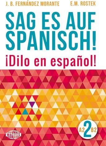 Sag es auf Spanisch! 2 A2-B2 WAGROS
