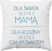 Koszulkowy Dla świata jesteś mamą - poduszka z nadrukiem