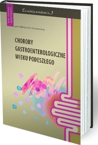 Medical Education Choroby gastroenterologiczne wieku podeszłego