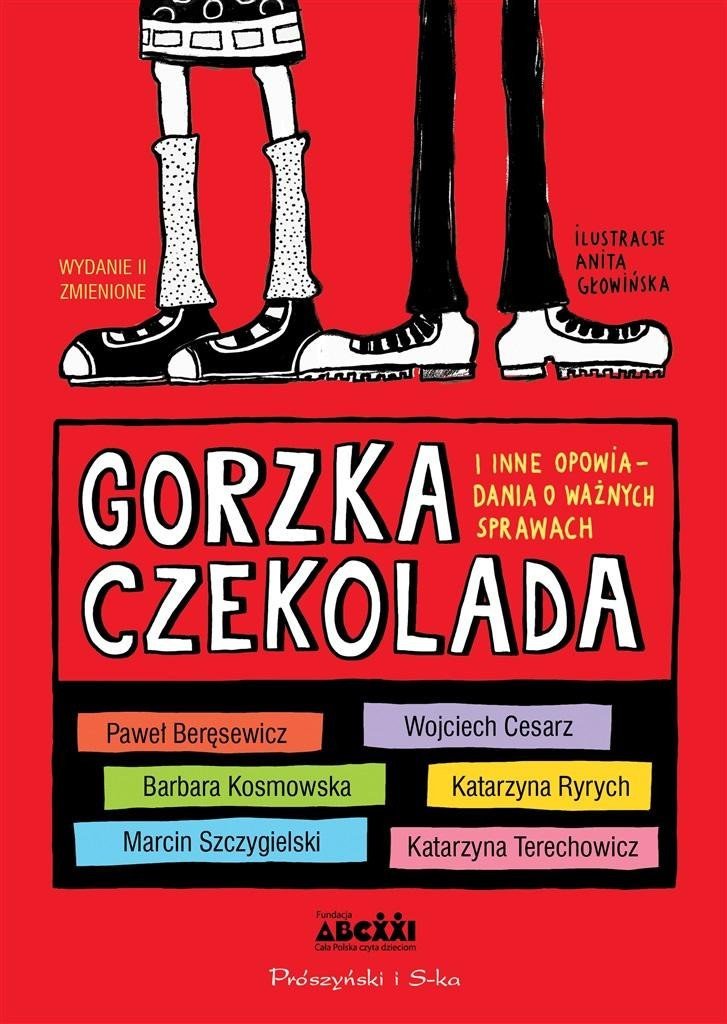 Prószyński i S-ka Gorzka czekolada i inne opowiadania o ważnych...