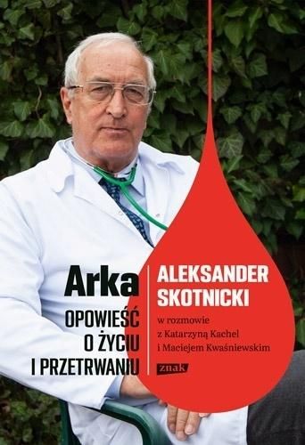 Arka. Opowieść o życiu i przetrwaniu. (ZNAK2884)