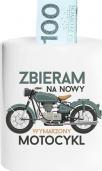 Koszulkowy Zbieram na nowy wymarzony motocykl - skarbonka z nadrukiem