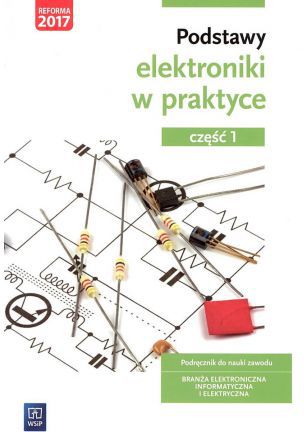 Podstawy elektroniki w praktyce cz.1 WSiP