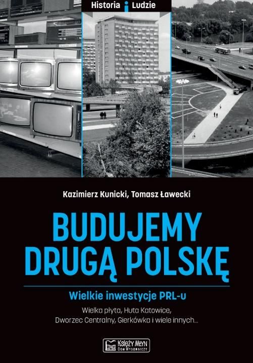 Budujemy drugą Polskę. Wielkie inwestycje PRL-u (309596)
