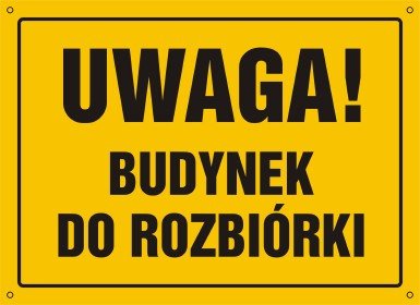 OA036 Tablica budowlana "Uwaga! Budynek do rozbiórki" - 35x25cm 450x320