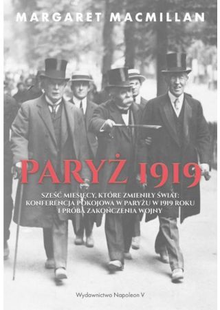 Paryż 1919. Sześć miesięcy, które zmieniły świat...