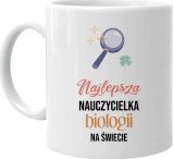 Koszulkowy Najlepsza nauczycielka biologii na świecie - kubek na prezent dla nauczycielki