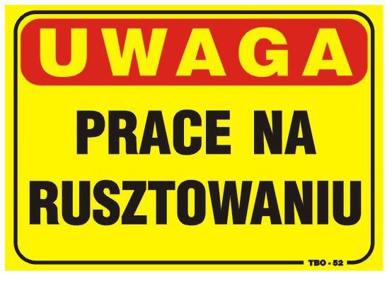 Tablica 35x25cm UWAGA! Prace Na Rusztowaniu - T014