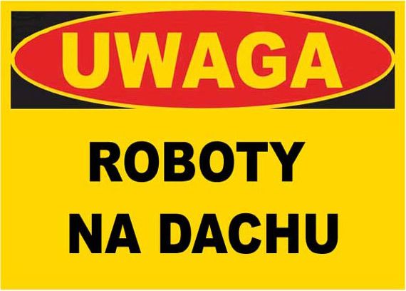 Mój dom Bto-5 - Znak - Tablica Budowlana Roboty Na Dachu