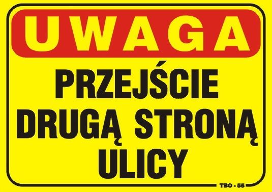 Tablica 35x25cm UWAGA! Przejście drugą stroną ulicy (T03)