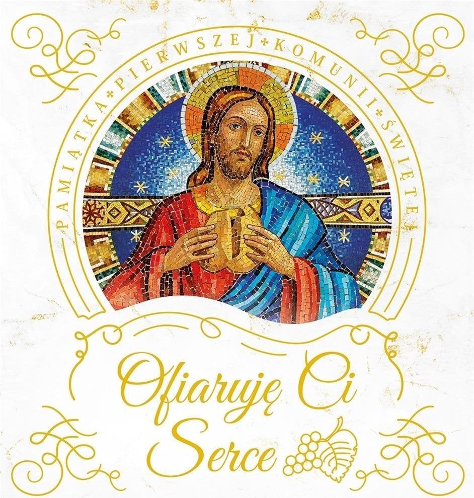 Ofiaruję Ci serce. Pamiątka Pierwszej Komunii Św.