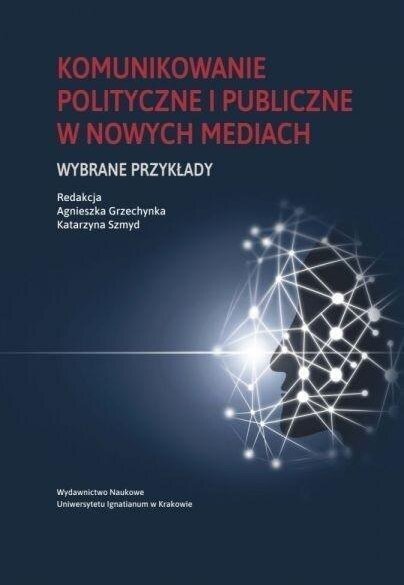 Komunikowanie polityczne i publiczne w nowych...