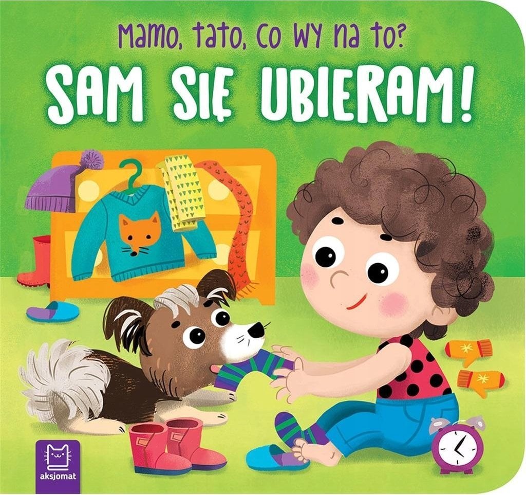 Aksjomat Sam się ubieram! Mamo, tato, co wy na to? 69045