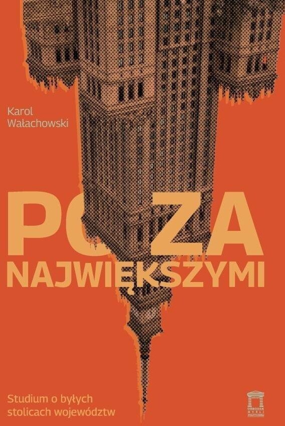 Poza największymi. Studium o byłych stolicach...