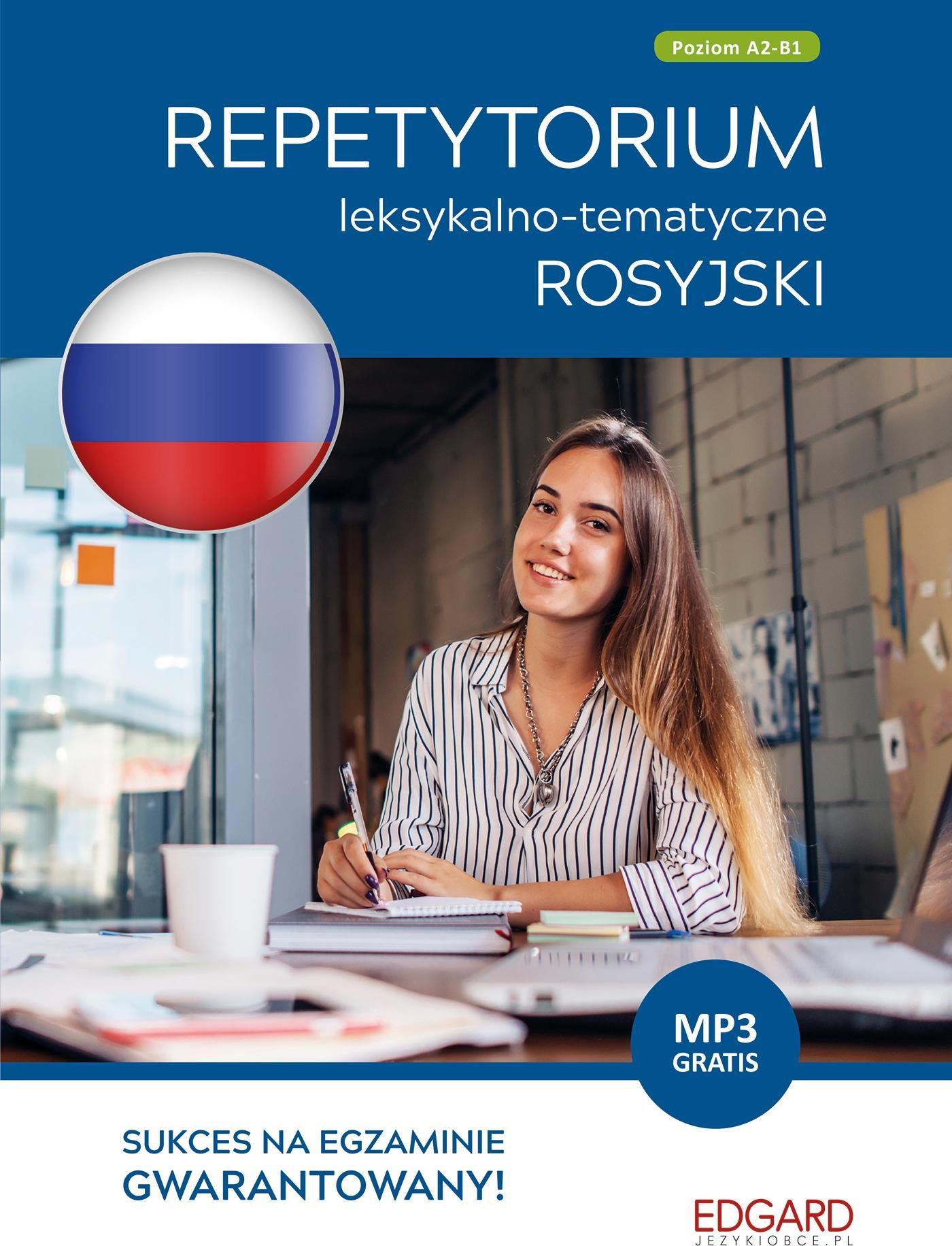 ROSYJSKI. REPETYTORIUM LEKSYKALNO-TEMATYCZNE A2-B1 WYD. 2
