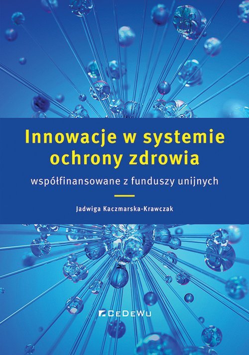 CeDeWu Innowacje w systemie ochrony zdrowia współfinansowane z funduszy unijnych