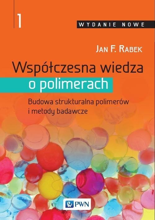 Wydawnictwo Naukowe PWN Współczesna wiedza o polimerach Tom 1