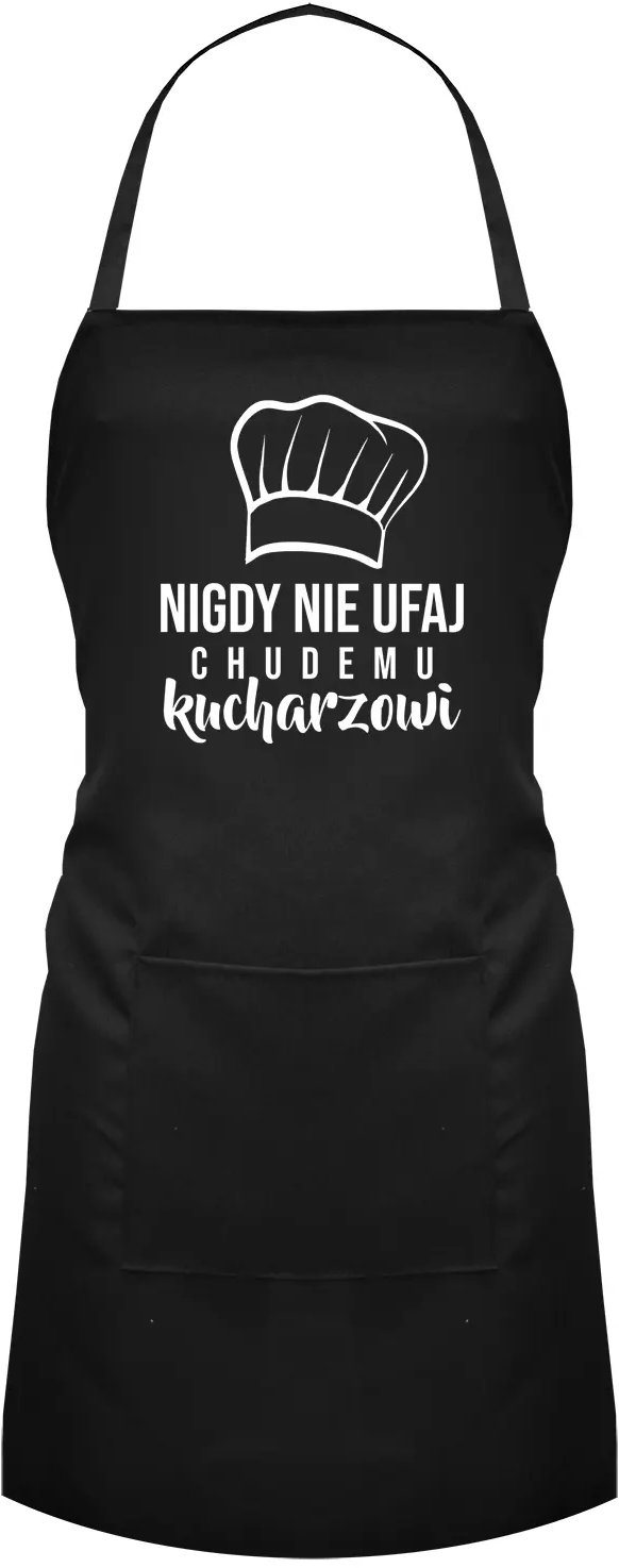 Nigdy nie ufaj chudemu kucharzowi - fartuch z nadrukiem