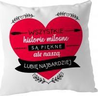 Koszulkowy Wszystkie historie miłosne są piękne - poduszka z nadrukiem