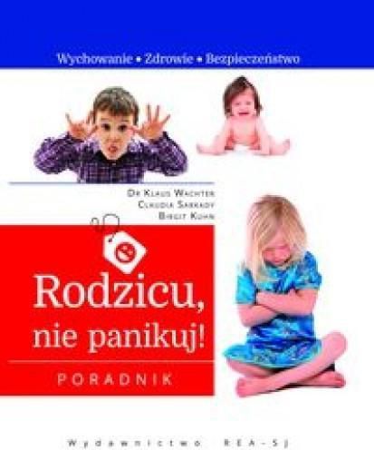 Rodzicu, nie panikuj!