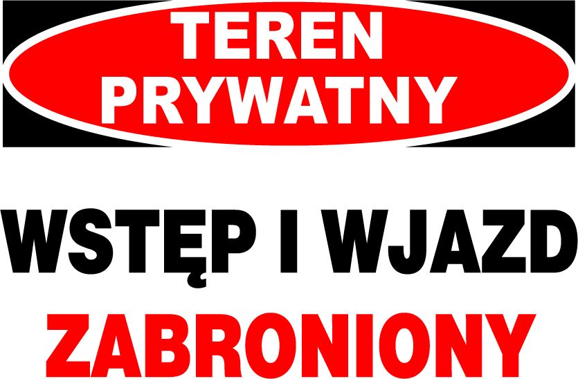 Mój dom Zi-53 Znak Teren Prywatny Wstęp I Wjazd Zabroniony