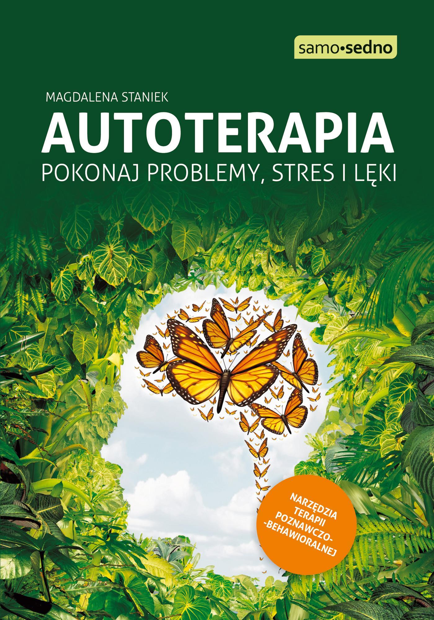 AUTOTERAPIA. POKONAJ PROBLEMY, STRES I LĘKI