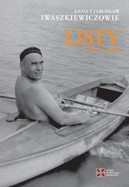 Sedno Anna i Jarosław Iwaszkiewiczowie: Listy 1951-1955