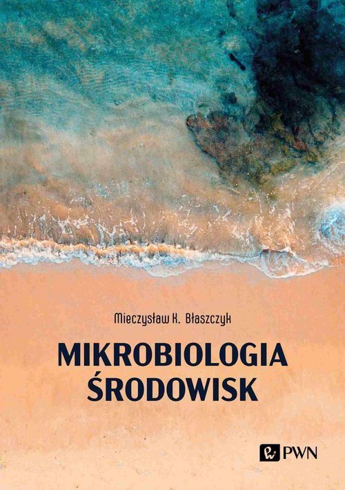 Wydawnictwo Naukowe PWN Mikrobiologia środowisk
