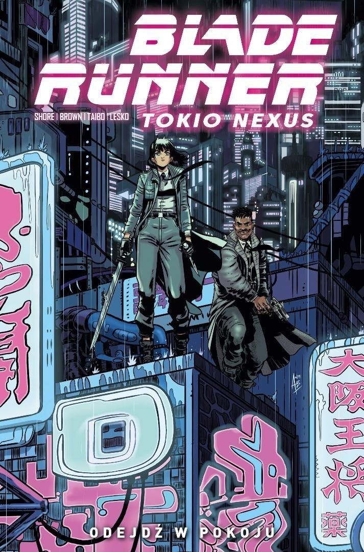 Blade Runner Tokio Nexus T.1 Odejdź w pokoju