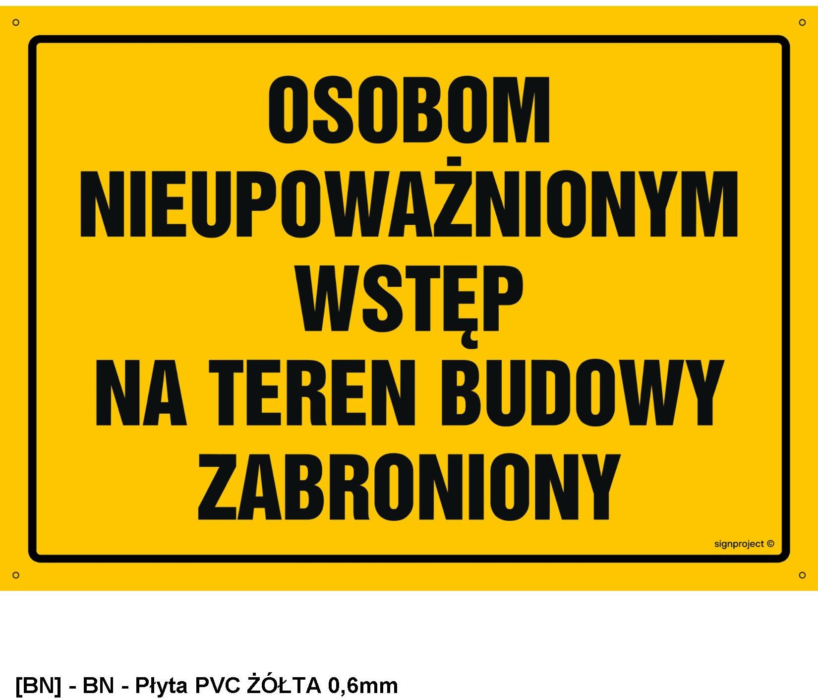 OA072 - Osobom nieupoważnionym wstęp na teren budowy zabroniony 600x430