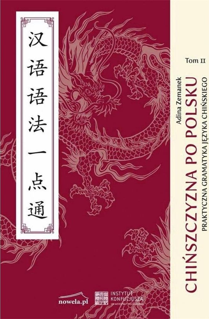 Chińszczyzna po polsku. Praktyczna gramatyka Tom 2