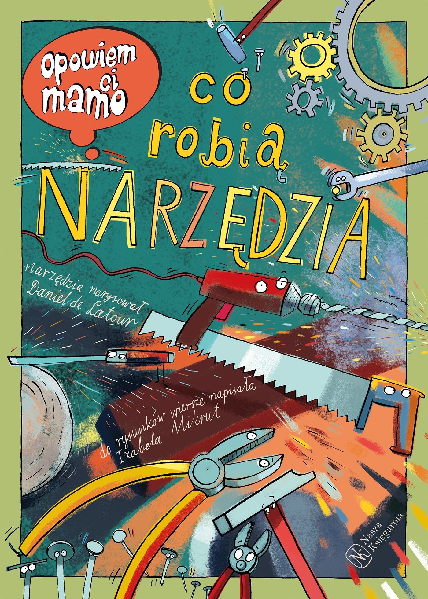 Nasza Księgarnia Opowiem ci, mamo, co robią narzędzia 40197