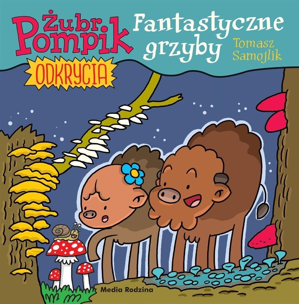 Media Rodzina Żubr Pompik. Okrycia T.8 Fantastyczne grzyby