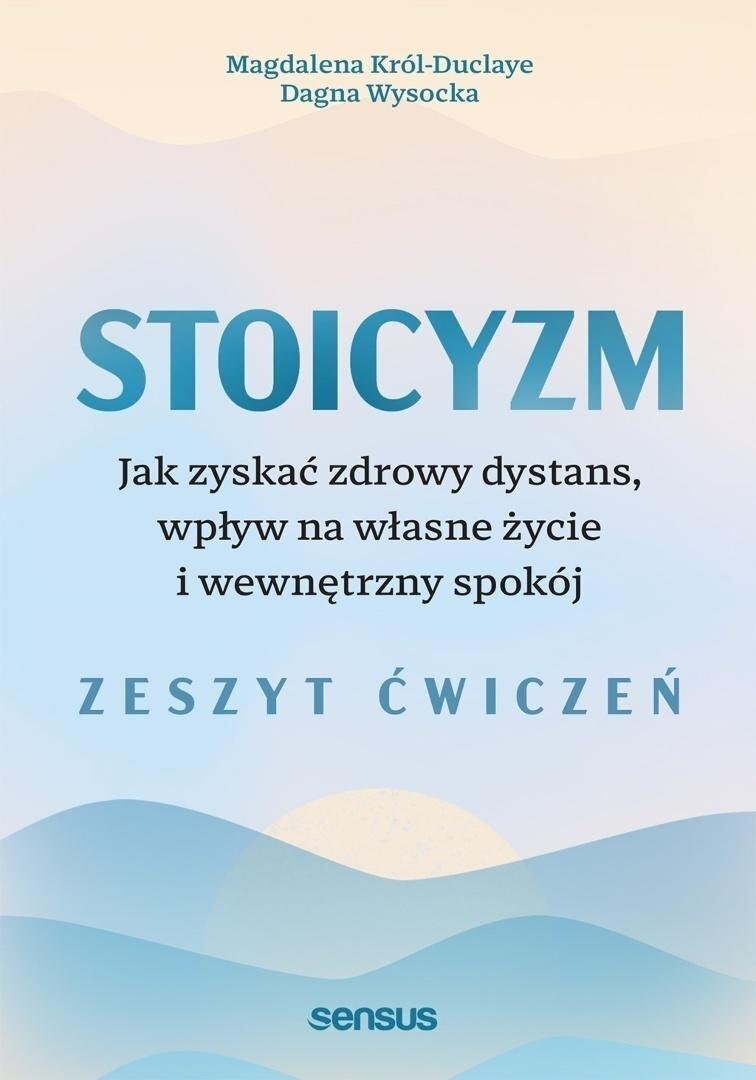 Stoicyzm. Jak zyskać zdrowy dystans, wpływ... ćw