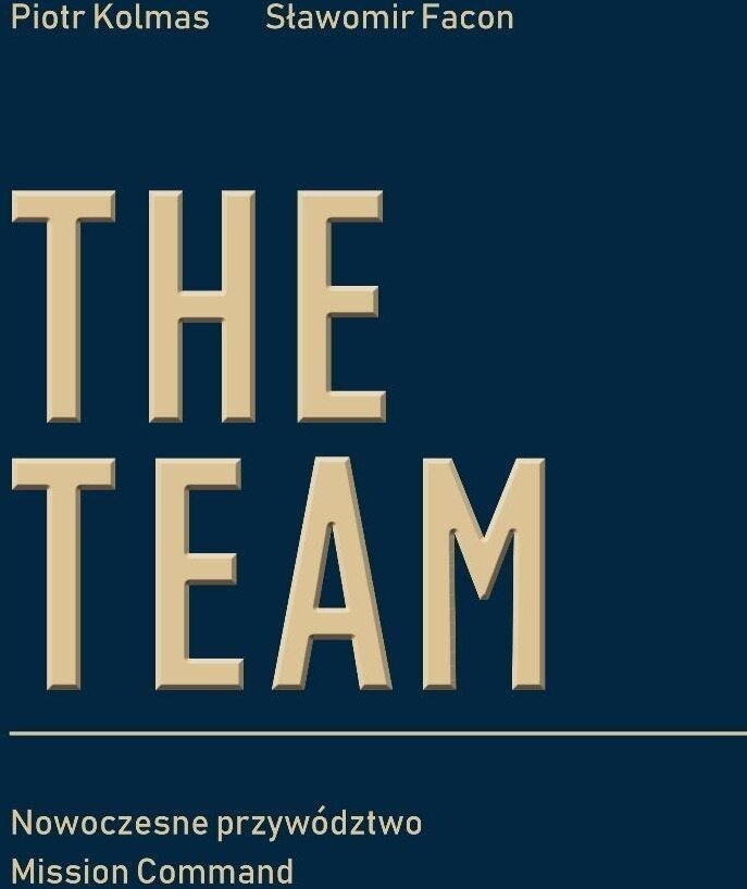 The Team. Nowoczesne przywództwo Mission Command