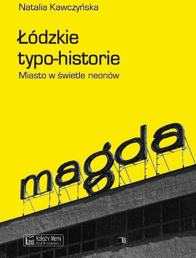 Łódzkie typo-historie. Miasto w świetle neonów