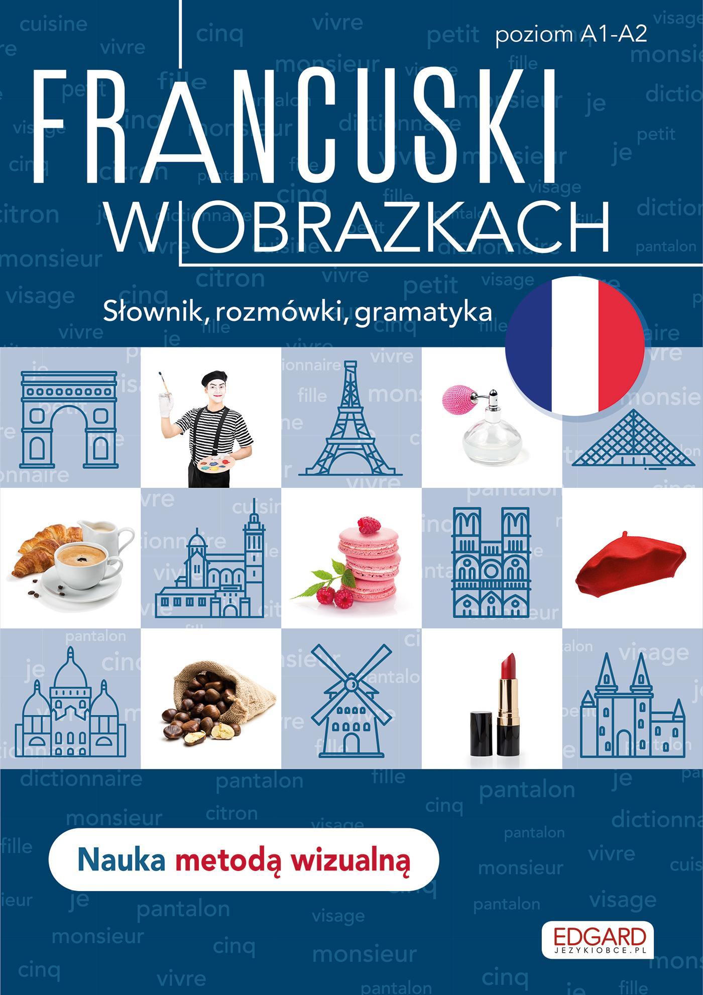 FRANCUSKI W OBRAZKACH. SŁÓWKA, ROZMÓWKI, GRAMATYKA WYD. 2