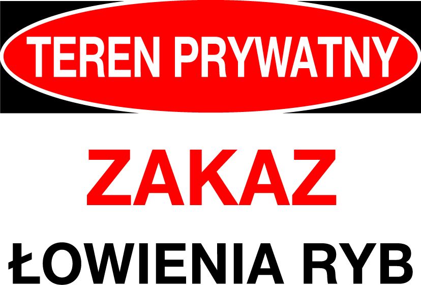 Mój dom Zi-52 - Znak - Teren Prywatny Zakaz Łowienia Ryb