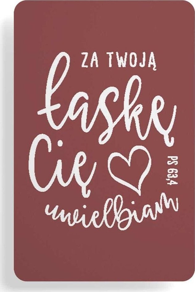 Magnes na lodówkę - Za twoją łaskę Cię uwielbiam