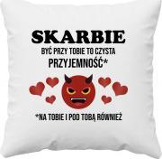 Koszulkowy Skarbie Być przy Tobie to czysta przyjemność - poduszka z nadrukiem