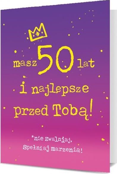 Pan Dragon Karnet B6 50 urodziny - masz 50 lat i najlepsze przed Tobą! K.B6-1914