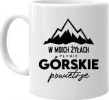 Koszulkowy W moich żyłach płynie górskie powietrze - kubek z nadrukiem