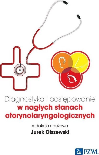 PZWL Diagnostyka i postępowanie w nagłych stanach otorynolaryngologicznych