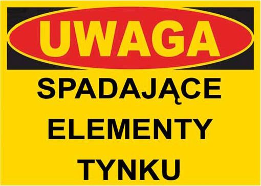 Mój dom Bto-47 - Znak - Uwaga Spadające Elementy Tynku