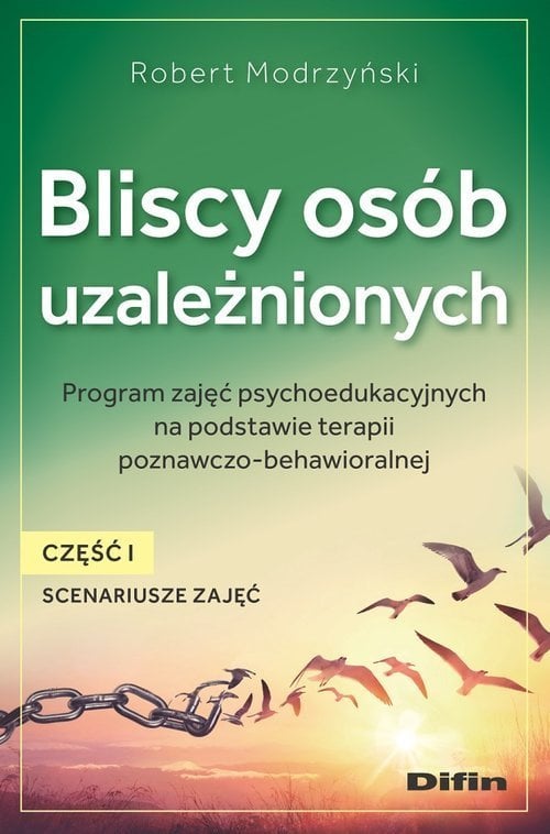 Difin Bliscy osób uzależnionych. Scenariusze zajęć. Część 1